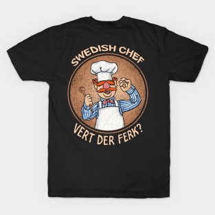 Swedish Chef Vert der Ferk Cook T-Shirt